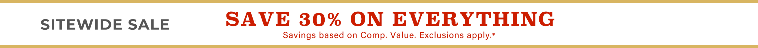 Current Promo: Sitewide Sale Save 30% On Everything