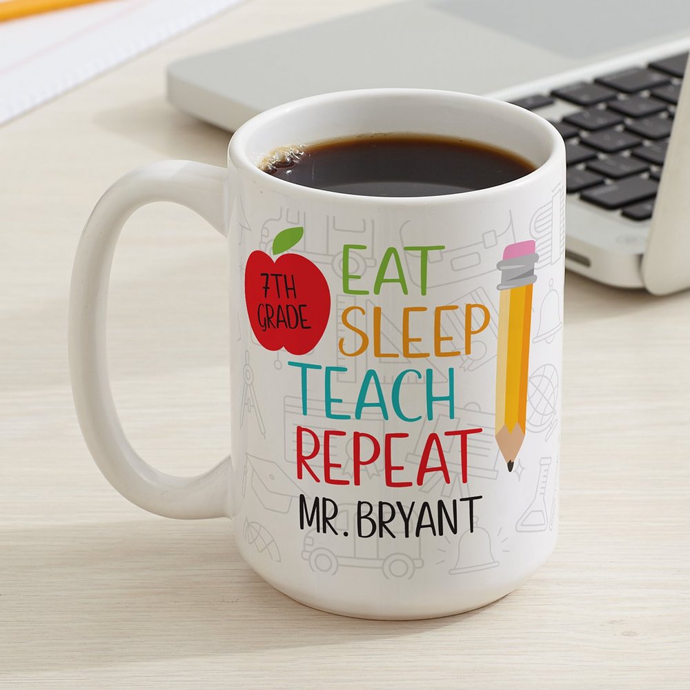 Eat, Sleep, Teach Coffee Mug - 15oz