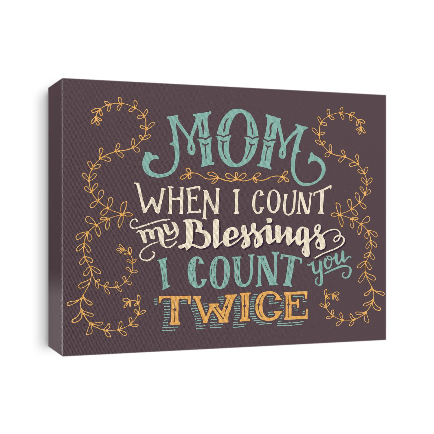 Mom, when I count my blessings I count you twice. Hand lettering home decor sign. Hand-drawn typography quote