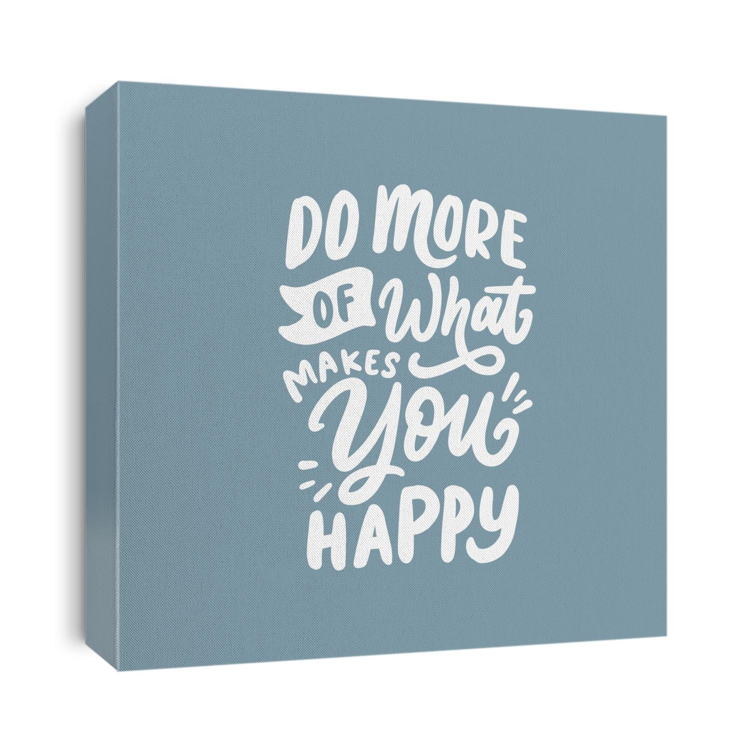 Hand lettering design with motivational quote, do more of what makes you happy. Hand drawn typography background and inspirational quotes.