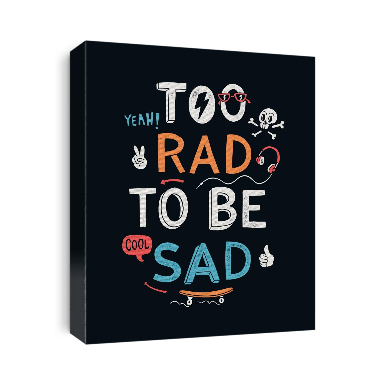 Too rad to be sad, slogan text with vector illustrations, for t-shirt prints, posters, and other uses.