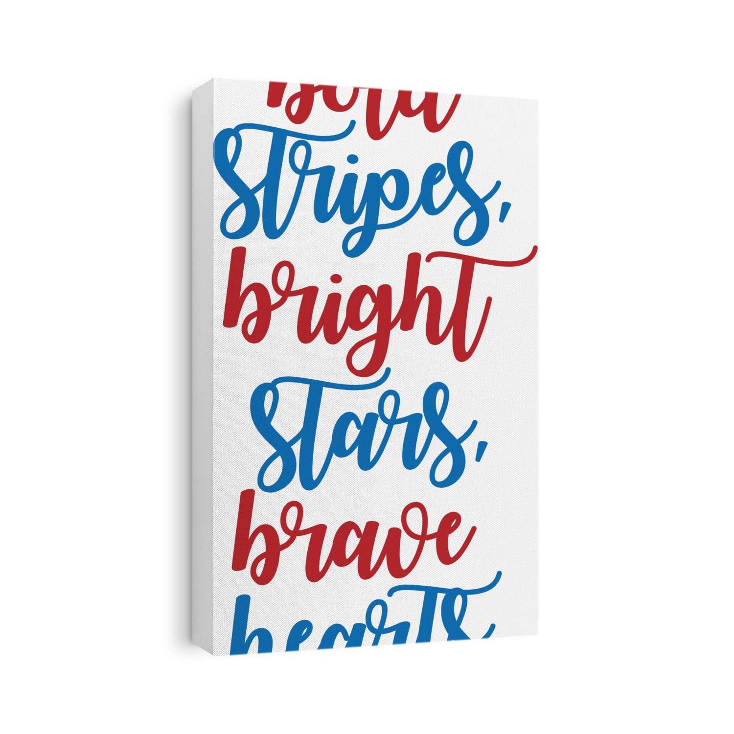 Bold Stripes Bright Stars Brave Hearts - 4th of July design